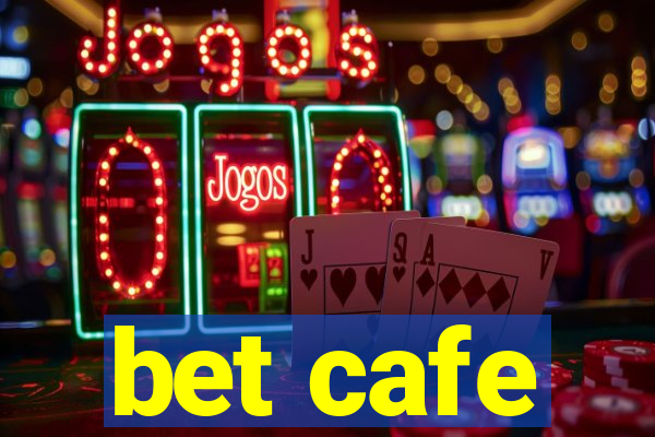 bet cafe